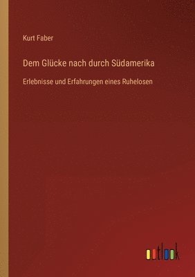 bokomslag Dem Glucke nach durch Sudamerika