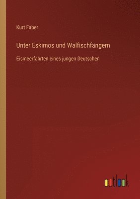 bokomslag Unter Eskimos und Walfischfängern