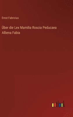 bokomslag ber die Lex Mamilia Roscia Peducaea Alliena Fabia