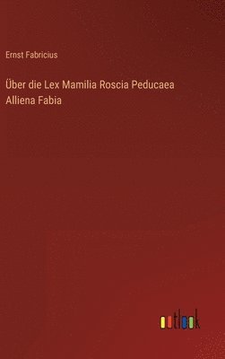 ber die Lex Mamilia Roscia Peducaea Alliena Fabia 1