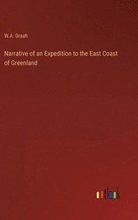 bokomslag Narrative of an Expedition to the East Coast of Greenland