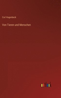 bokomslag Von Tieren und Menschen