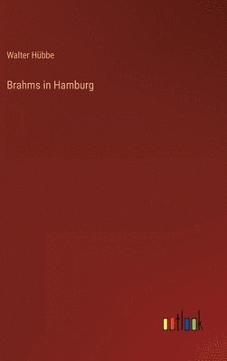 Brahms in Hamburg 1