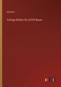 bokomslag Vorlege-Blätter für Schiff-Bauer