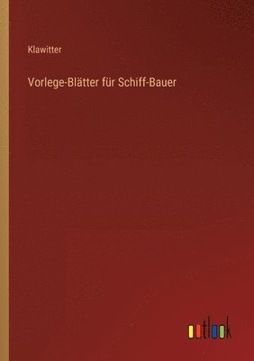 bokomslag Vorlege-Blätter für Schiff-Bauer