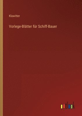 Vorlege-Blatter fur Schiff-Bauer 1