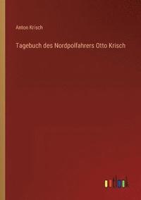 bokomslag Tagebuch des Nordpolfahrers Otto Krisch