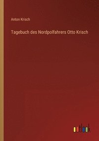 bokomslag Tagebuch des Nordpolfahrers Otto Krisch