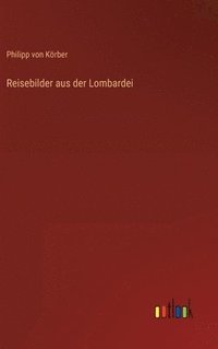 bokomslag Reisebilder aus der Lombardei