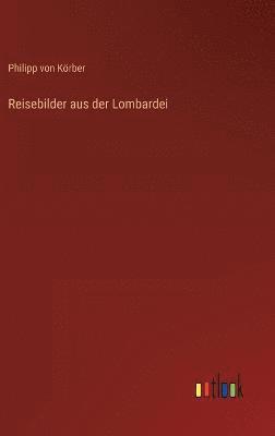 bokomslag Reisebilder aus der Lombardei