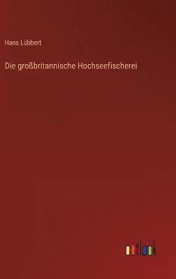 Die grobritannische Hochseefischerei 1