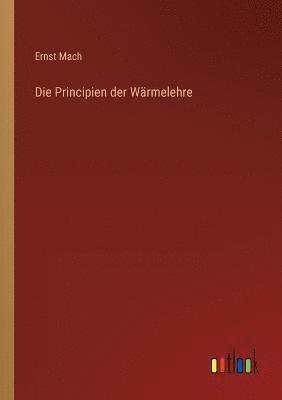 Die Principien der Warmelehre 1