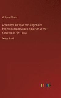 bokomslag Geschichte Europas vom Beginn der franzsischen Revolution bis zum Wiener Kongress (1789-1815)