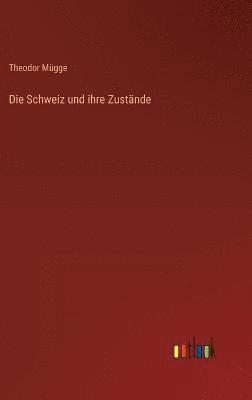 bokomslag Die Schweiz und ihre Zustnde