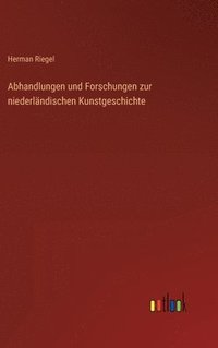 bokomslag Abhandlungen und Forschungen zur niederlndischen Kunstgeschichte