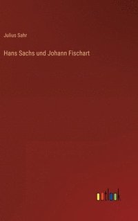 bokomslag Hans Sachs und Johann Fischart