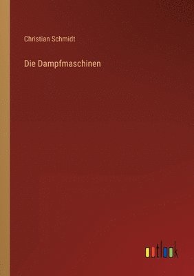 Christian Schmidt - Dampfmaschinen, Häftad