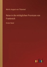 bokomslag Reise in die mittäglichen Provinzen von Frankreich