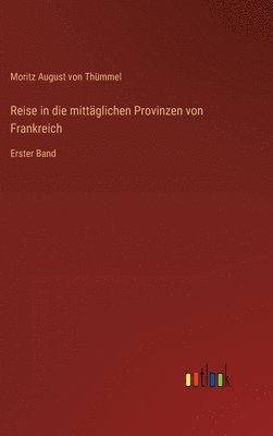 Reise in die mittglichen Provinzen von Frankreich 1