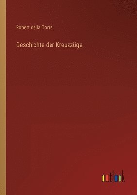 bokomslag Geschichte der Kreuzzuge