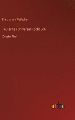 Teutsches Universal-Kochbuch 1