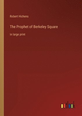 Robert Hichens - Prophet of Berkeley Square, Häftad