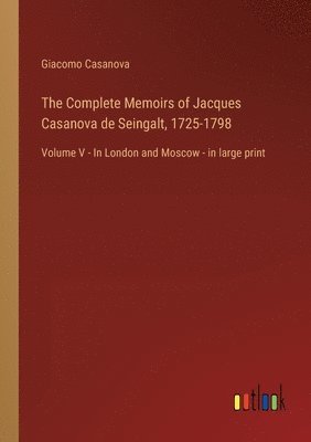 bokomslag Complete Memoirs of Jacques Casanova de Seingalt, 1725-1798