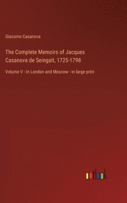 bokomslag Complete Memoirs of Jacques Casanova de Seingalt, 1725-1798