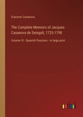 bokomslag Complete Memoirs of Jacques Casanova de Seingalt, 1725-1798