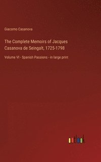 bokomslag Complete Memoirs of Jacques Casanova de Seingalt, 1725-1798