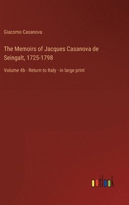 bokomslag The Memoirs of Jacques Casanova de Seingalt, 1725-1798