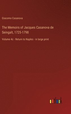 bokomslag The Memoirs of Jacques Casanova de Seingalt, 1725-1798