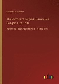 bokomslag The Memoirs of Jacques Casanova de Seingalt, 1725-1798