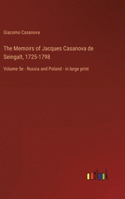 bokomslag The Memoirs of Jacques Casanova de Seingalt, 1725-1798