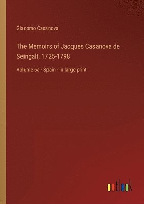 bokomslag Memoirs of Jacques Casanova de Seingalt, 1725-1798