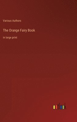 bokomslag The Orange Fairy Book