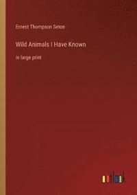 bokomslag Wild Animals I Have Known