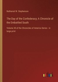 bokomslag The Day of the Confederacy; A Chronicle of the Embattled South