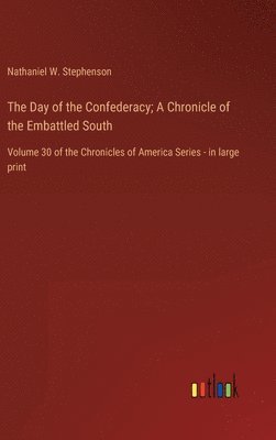 bokomslag The Day of the Confederacy; A Chronicle of the Embattled South