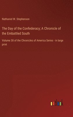 Day of the Confederacy; A Chronicle of the Embattled South