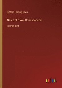 bokomslag Notes of a War Correspondent