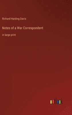 bokomslag Notes of a War Correspondent