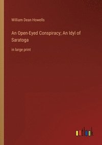 bokomslag Open-Eyed Conspiracy; An Idyl of Saratoga