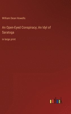 bokomslag Open-Eyed Conspiracy; An Idyl of Saratoga