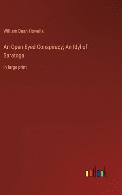 An Open-Eyed Conspiracy; An Idyl of Saratoga 1