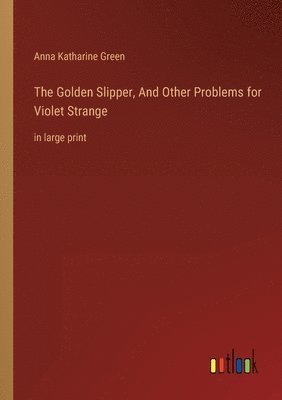 Golden Slipper, And Other Problems for Violet Strange