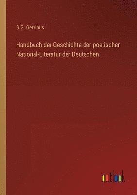 bokomslag Handbuch der Geschichte der poetischen National-Literatur der Deutschen