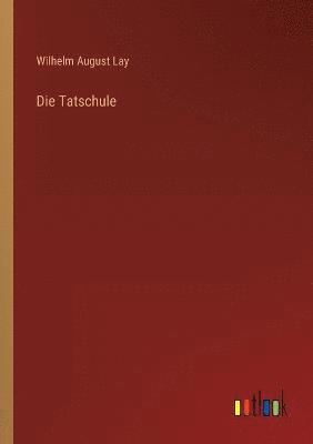 Die Tatschule 1