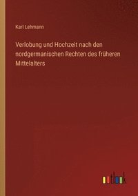 bokomslag Verlobung und Hochzeit nach den nordgermanischen Rechten des fruheren Mittelalters