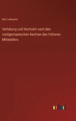 bokomslag Verlobung und Hochzeit nach den nordgermanischen Rechten des frheren Mittelalters